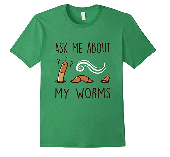 "Ask me about my worms" Funny Worm composting t-shirts